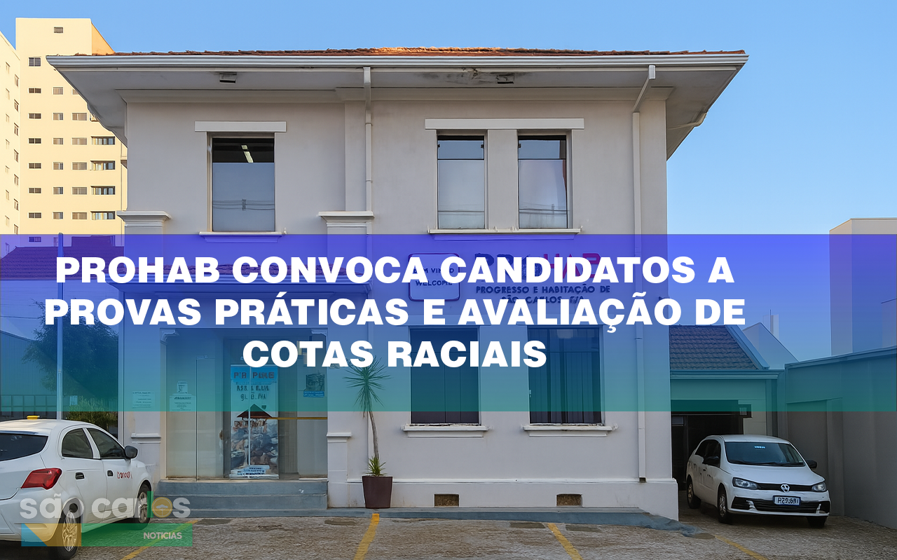 Prohab convoca aprovados para provas práticas e avaliação de cotas raciais em São Carlos